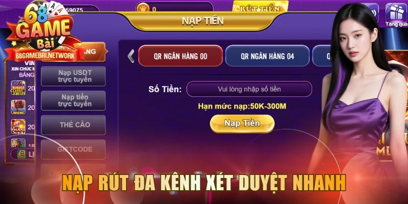 Nạp rút linh hoạt đa kênh xét duyệt chớp nhoáng