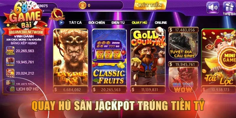 Quay hũ trúng jackpot bùng nổ thu nhập khủng